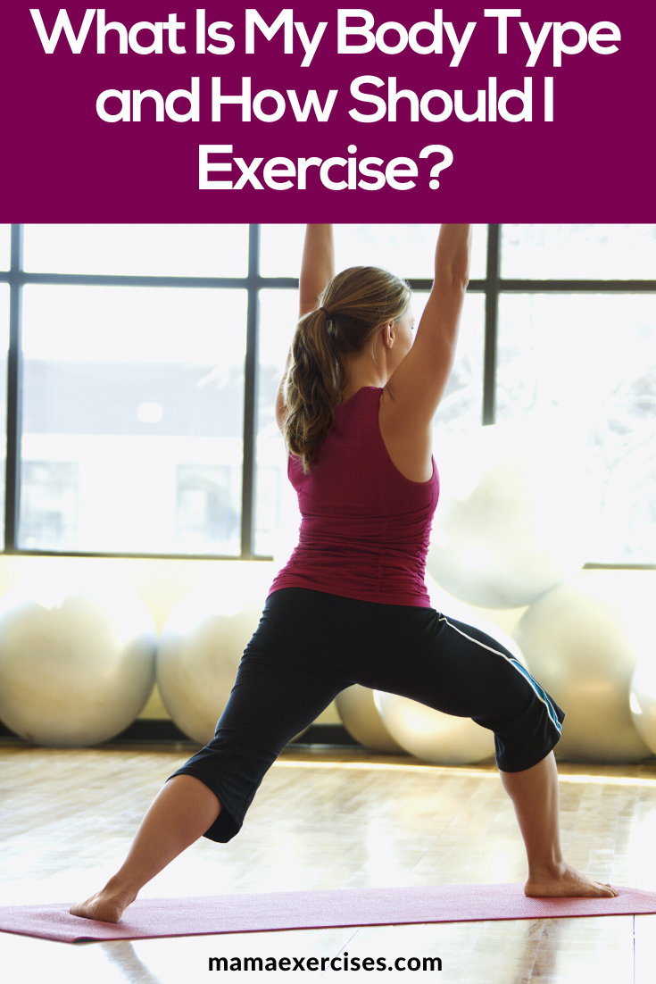 What Is My Body Type And How Should I Exercise Mama Exercises