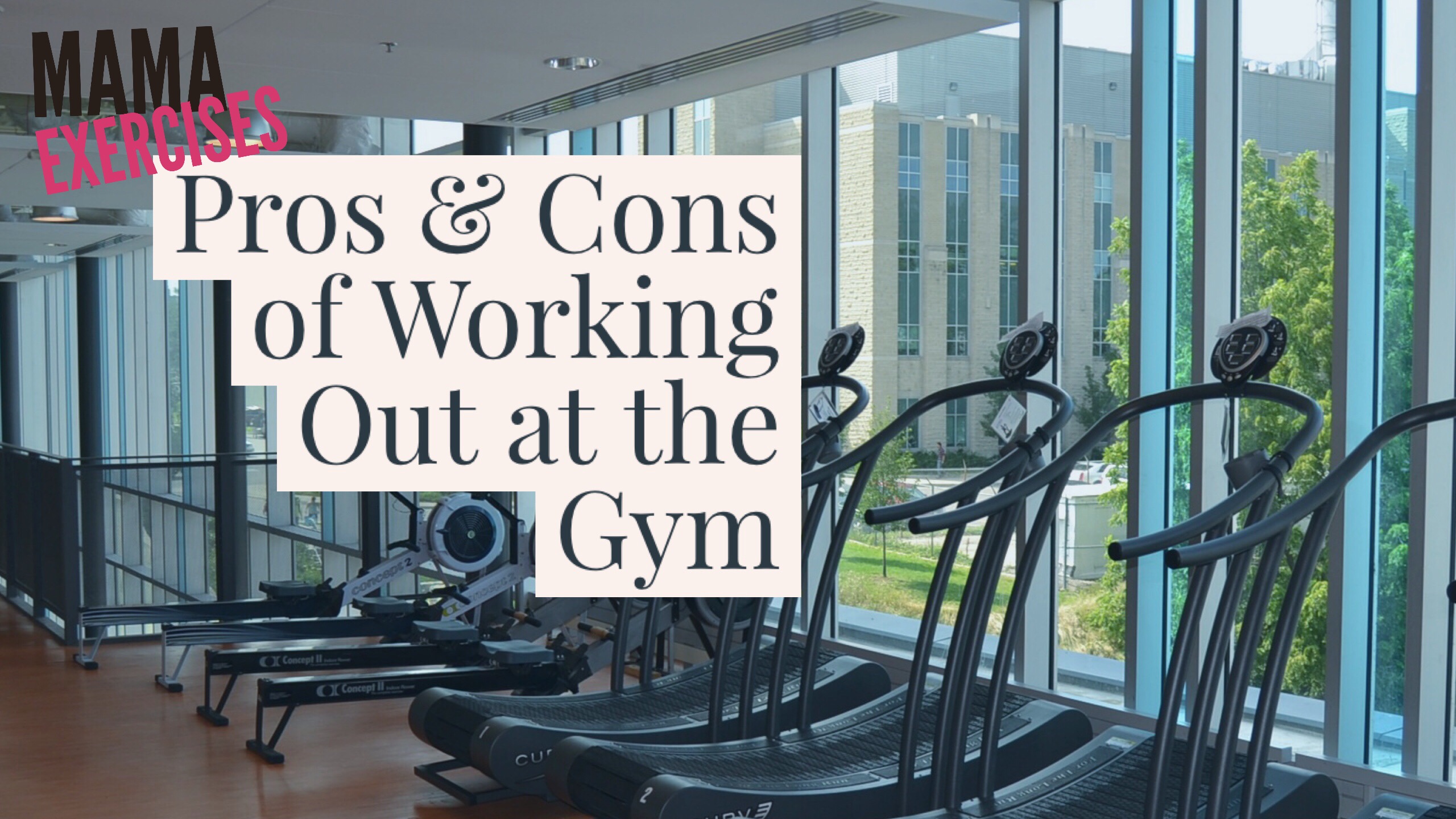 Pros and Cons of Working Out at the Gym - MamaExercises.com