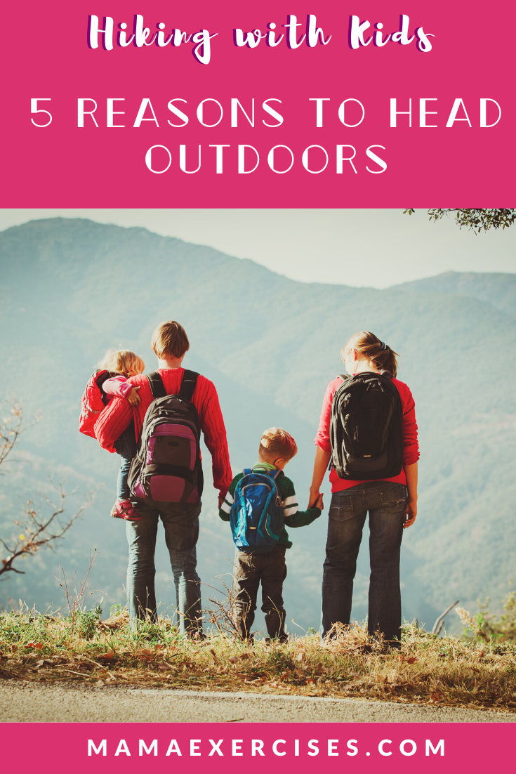 Hiking with Kids - Reasons Why You Should Head Outdoors for a Walk with the Family - MamaExercises.com