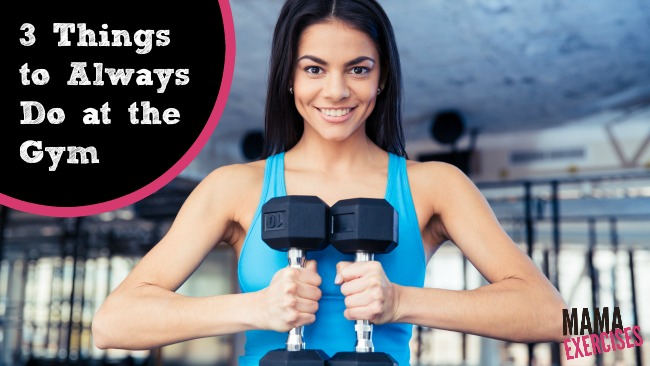 3 Things to Always Do at the Gym