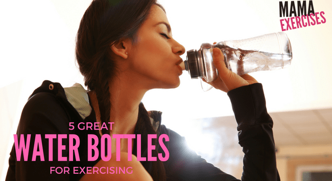 5 Great Water Bottles for Exercising - MamaExercises.com