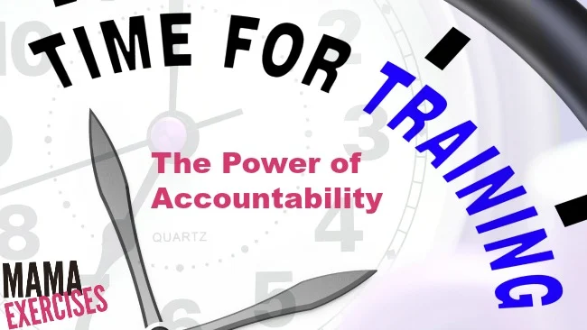 The Power of Accountability and Why We Crave It - MamaExercises.com