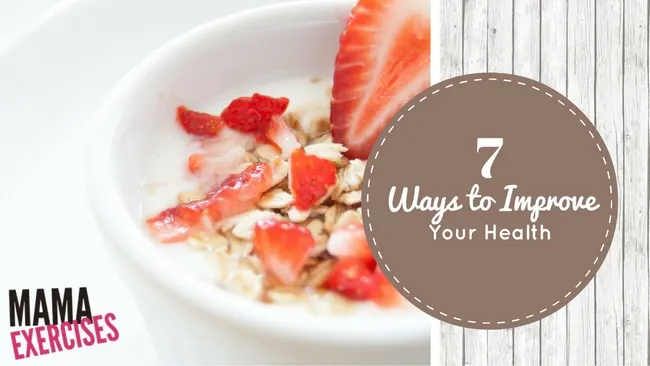 7 Ways to Improve Your Health