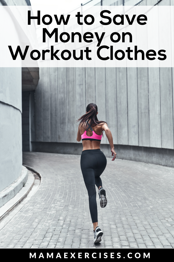 How to Save Money on Workout Clothes - Tips and Tricks for Staying within your budget! - MamaExercises.com