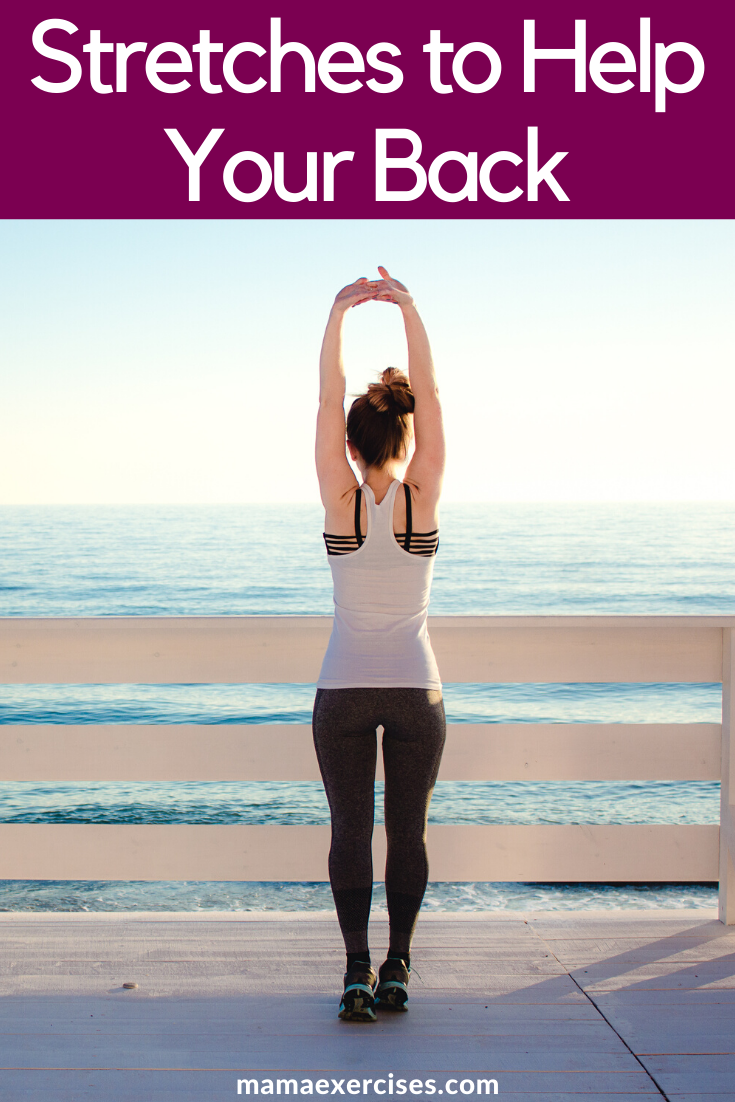 Must-Try Stretches to Help Your Back Feel Better - MamaExercises.com