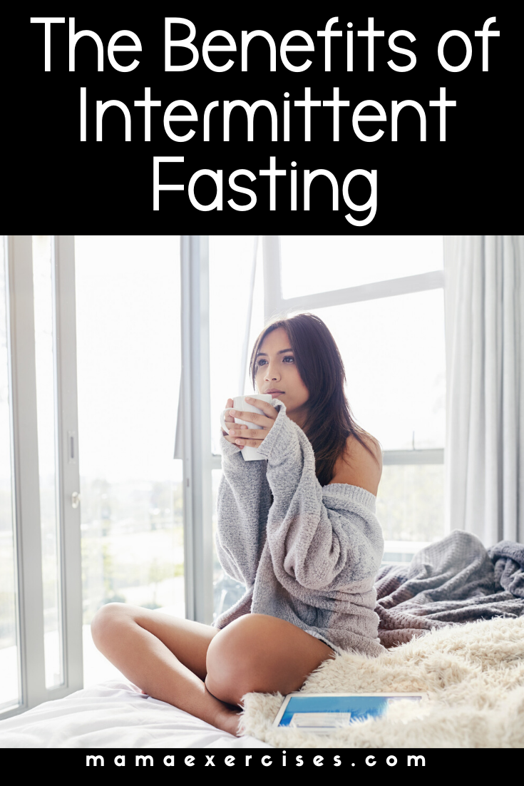 What are the benefits of intermittent fasting and are they enough to be right for your lifestyle? Learn more at MamaExercises.com