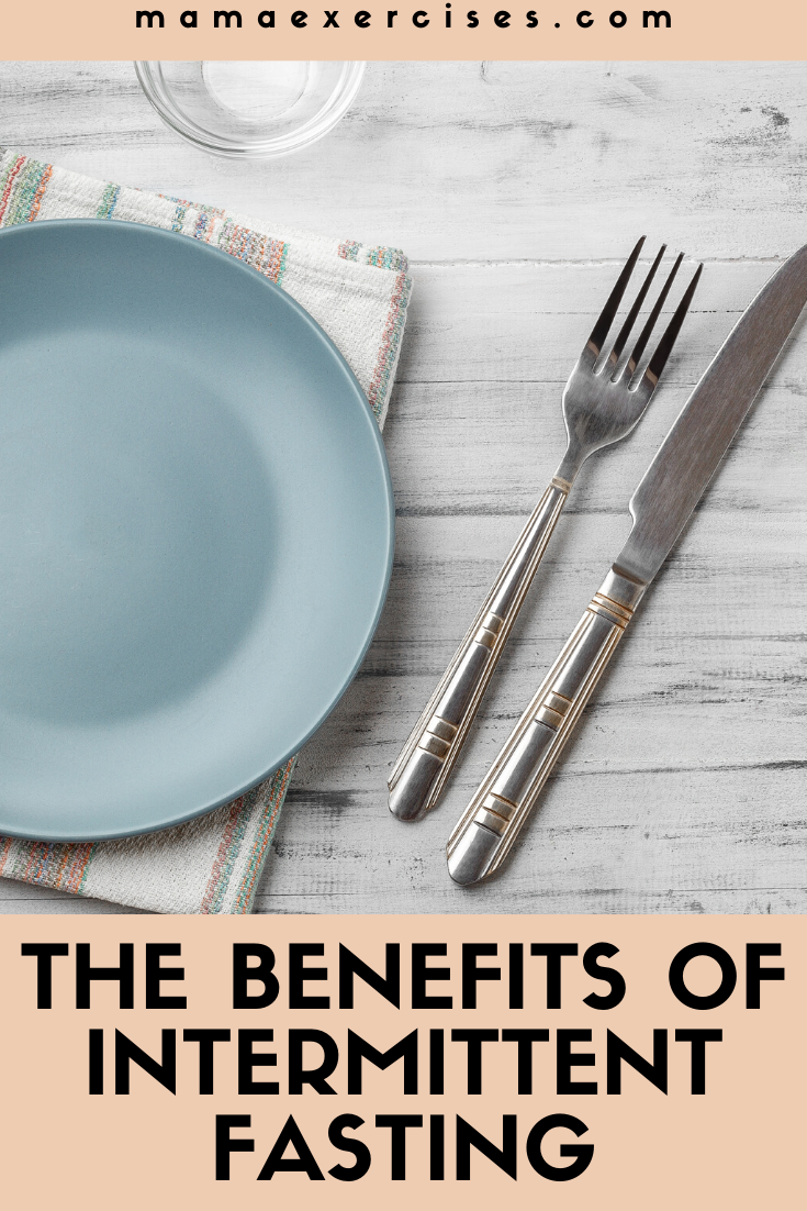 What are the benefits of intermittent fasting and are they enough to be right for your lifestyle? Learn more at MamaExercises.com