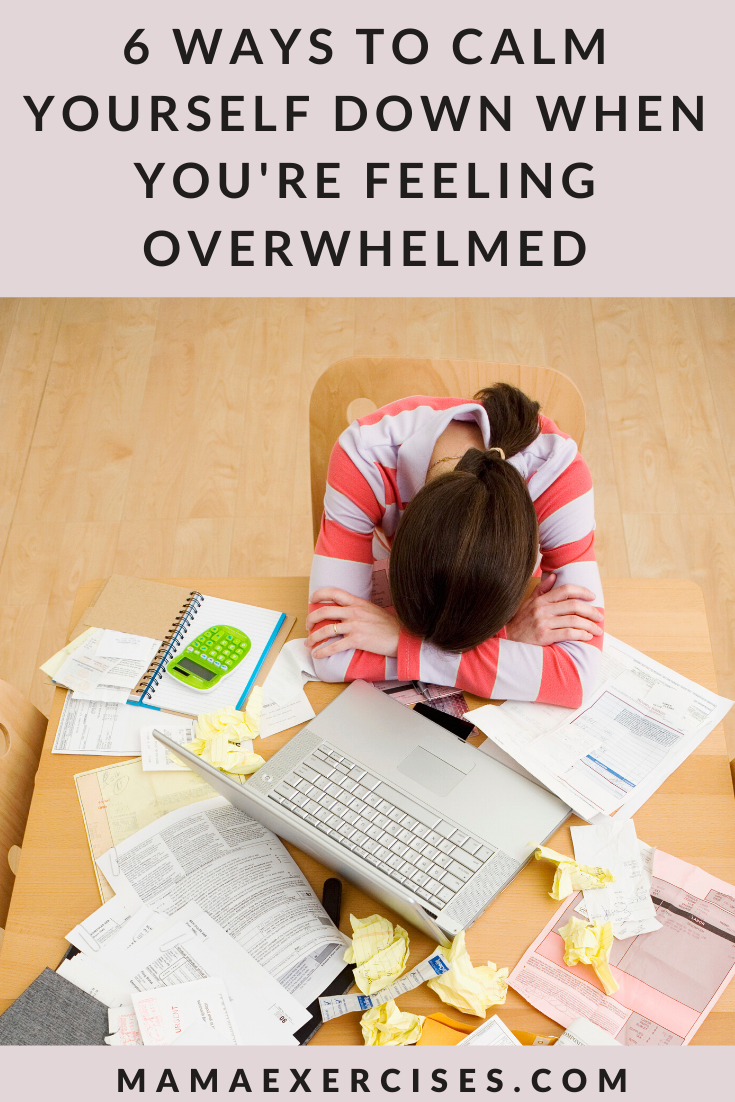 6 Ways to Calm Yourself Down When You're Feeling Overwhelmed