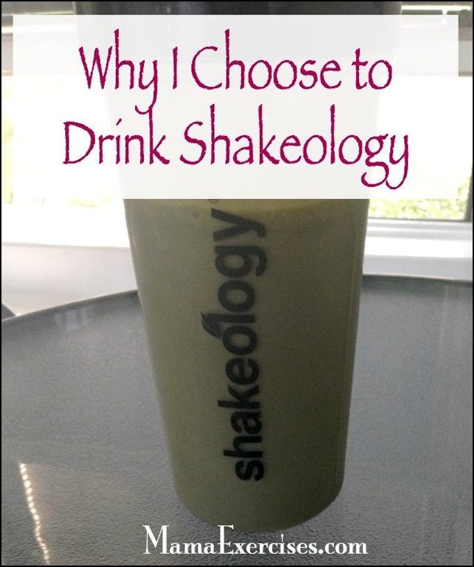 Why I Choose to Drink Shakeology