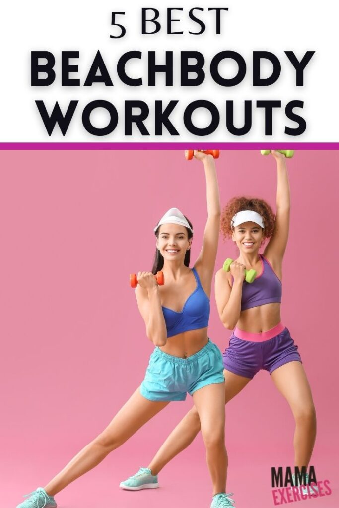 5 Best Beachbody Workouts for Weight Loss Mama Exercises